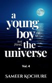 A Young Boy And His Best Friend, The Universe. Vol. 4 (Mental Health & Happiness Fiction-verse, #4) (eBook, ePUB)
