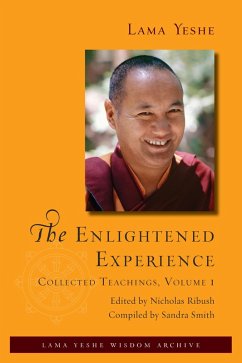 The Enlightened Experience: Collected Teachings, Volume 1 (eBook, ePUB) - Yeshe, Lama