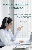 Bootstrapping Bonanza: Building a Business on a Budget (eBook, ePUB) Bootstrapping Bonanza: Building a Business on a Budget (eBook, ePUB)