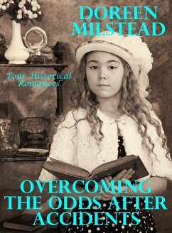 Cover Overcoming the Odds After Accidents: Four Historical Romances (eBook, ePUB)