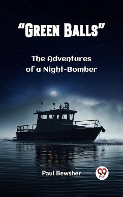 Cover &quote;Green Balls&quote; The Adventures of a Night-Bomber (eBook, ePUB)