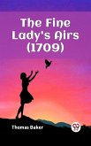 Fine Lady's Airs (1709) (eBook, ePUB) Fine Lady's Airs (1709) (eBook, ePUB)