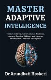 Master Adaptive Intelligence (Cognitive Mastery, #6) (eBook, ePUB) Master Adaptive Intelligence (Cognitive Mastery, #6) (eBook, ePUB)