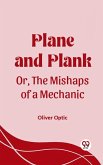 Plane and Plank Or, The Mishaps of a Mechanic (eBook, ePUB)