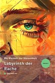 Labyrinth der Rache: Die Wurzeln der Menschheit (eBook, ePUB) Labyrinth der Rache: Die Wurzeln der Menschheit (eBook, ePUB)