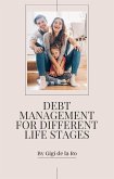 Debt Management for Different Life Stages (eBook, ePUB) Debt Management for Different Life Stages (eBook, ePUB)