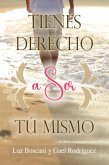 Tienes derecho a Ser tú mismo (eBook, ePUB) Tienes derecho a Ser tú mismo (eBook, ePUB)