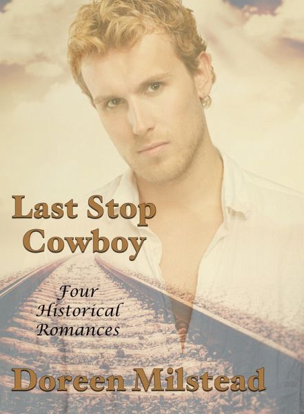 Last Stop Cowboy: Four Historical Romances (eBook, ePUB)