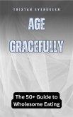 Age Gracefully (eBook, ePUB)