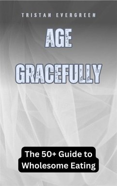 Age Gracefully (eBook, ePUB) - Evergreen, Tristan