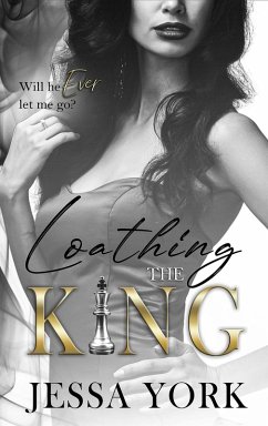 Cover Loathing the King (The Sovrano Crime Family, #15) (eBook, ePUB)