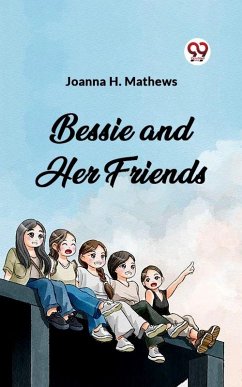 Cover Bessie and Her Friends (eBook, ePUB)