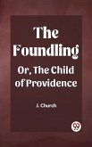 Foundling Or, The Child of Providence (eBook, ePUB)