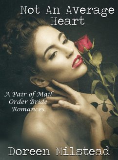 Cover Not An Average Heart (A Pair of Mail Order Bride Romances) (eBook, ePUB)