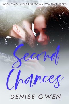 Second Chances: Book Two in the Rivertown Romance Series (The Rivertown Romances, #2) (eBook, ePUB) - Gwen, Denise