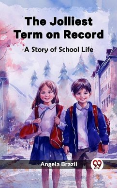 Jolliest Term on Record A Story of School Life (eBook, ePUB) - Brazil, Angela