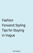 Fashion Forward: Styling Tips for... - Bild 1