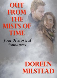 Cover Out From the Mists of Time: Four Historical Romances (eBook, ePUB)