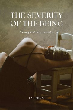 Cover The severity of the being (The weight of the expectation) (eBook, ePUB)