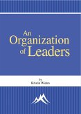 An Organization of Leaders (eBook, ePUB) An Organization of Leaders (eBook, ePUB)