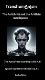 TranshumAnIsm: The Antichrist and the Artificial Intelligence (The Apocalypse according to the A.I) (eBook, ePUB) TranshumAnIsm: The Antichrist and the Artificial Intelligence (The Apocalypse according to the A.I) (eBook, ePUB)
