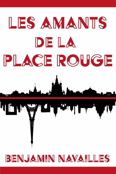 Les Amants de la Place Rouge (eBook, ePUB) Les Amants de la Place Rouge (eBook, ePUB)