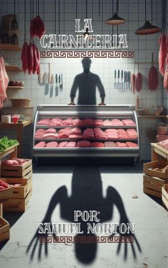 Cover La Carniceria (THRILLER, MISTERIO, SUSPENSO, POLICIAS, HISTORIAS DE MIEDO., #1) (eBook, ePUB)