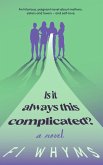 Is it always this complicated? (eBook, ePUB)