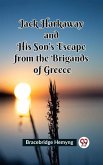Jack Harkaway and His Son's Escape from the Brigands of Greece (eBook, ePUB) Jack Harkaway and His Son's Escape from the Brigands of Greece (eBook, ePUB)