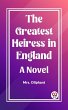 Greatest Heiress in England A Novel... - Bild 1