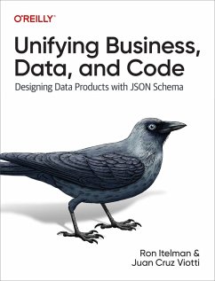 Unifying Business, Data, and Code (eBook, PDF) - Itelman, Ron; Viotti, Juan Cruz