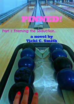 Pinned! Part 1: Framing the Seduction (eBook, ePUB) - Smith, Vicki C.