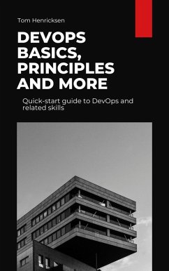 DevOps Basics, Principles, and More (eBook, ePUB) - Henricksen, Tom
