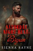 Saturday Night Heat: Bryan (eBook, ePUB)