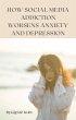How Social Media Addiction Worsens... - Bild 1