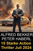 15 Starke Action Thriller Juli 2024 (eBook, ePUB) 15 Starke Action Thriller Juli 2024 (eBook, ePUB)