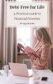 Debt-Free for Life: A Practical Guide to Financial Freedom (eBook, ePUB) Debt-Free for Life: A Practical Guide to Financial Freedom (eBook, ePUB)