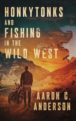 Cover Honkytonks and Fishing in the Wild West (eBook, ePUB)