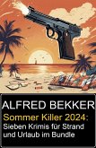 Sommer Killer 2024: Sieben Krimis für Strand und Urlaub im Bundle (eBook, ePUB)