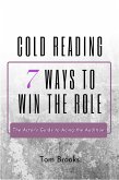 Cold Reading: 7 Ways to Win the Role (The Actor's Guide to Acing the Audition) (eBook, ePUB)