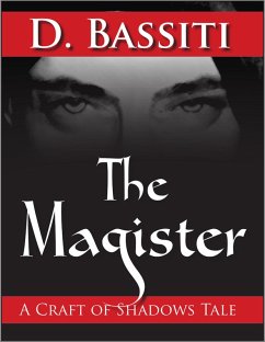 The Magister: A Craft of Shadows Tale (eBook, ePUB) - Bassiti, Diavosh