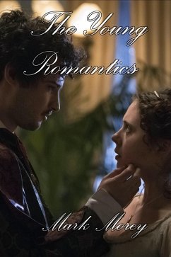 The Young Romantics (eBook, ePUB) - Morey, Mark The Young Romantics (eBook, ePUB) - Morey, Mark