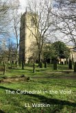 The Cathedral In The Void (The Handmaiden, #3) (eBook, ePUB) The Cathedral In The Void (The Handmaiden, #3) (eBook, ePUB)