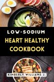 Low-sodium Heart Healthy Cookbook (eBook, ePUB) Low-sodium Heart Healthy Cookbook (eBook, ePUB)