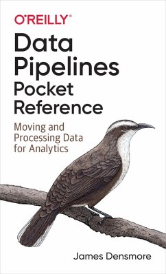 Data Pipelines Pocket Reference (eBook, PDF) - Densmore, James