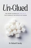 Un-Glued: The Secret Science of Stem Cells that Dissolve the Effects of Sugar (eBook, ePUB)