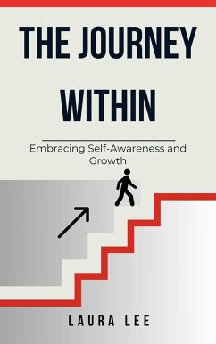 Cover The Journey Within: Embracing Self-Awareness and Growth (eBook, ePUB)