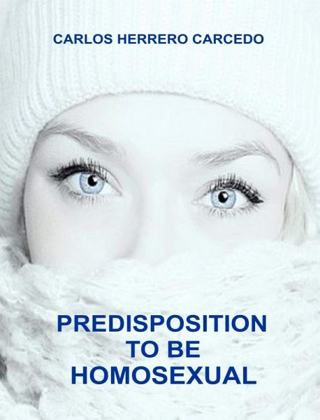 Predisposition To Be Homosexual (eBook, ePUB)