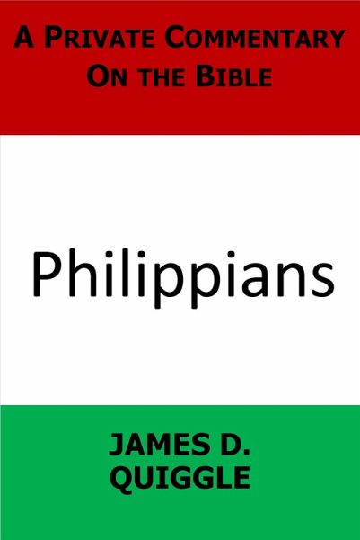 A Private Commentary on the Bible: Philippians (eBook, ePUB) A Private Commentary on the Bible: Philippians (eBook, ePUB)
