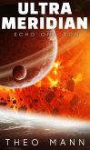 Echo Omicron (Ultra Meridian, #1) (eBook, ePUB) Echo Omicron (Ultra Meridian, #1) (eBook, ePUB)